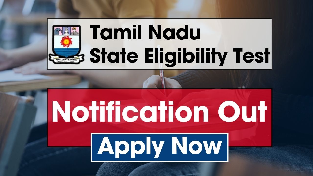 TNSET 2024 Notification: Application Form Details and Important Dates