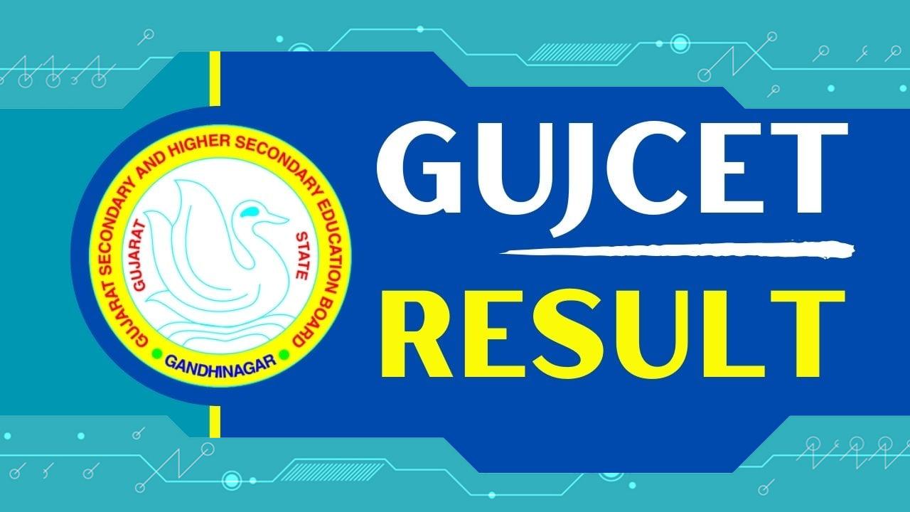 GUJCET Result 2024: Check Gujarat Common Entrance Test Scorecard and Rank Card