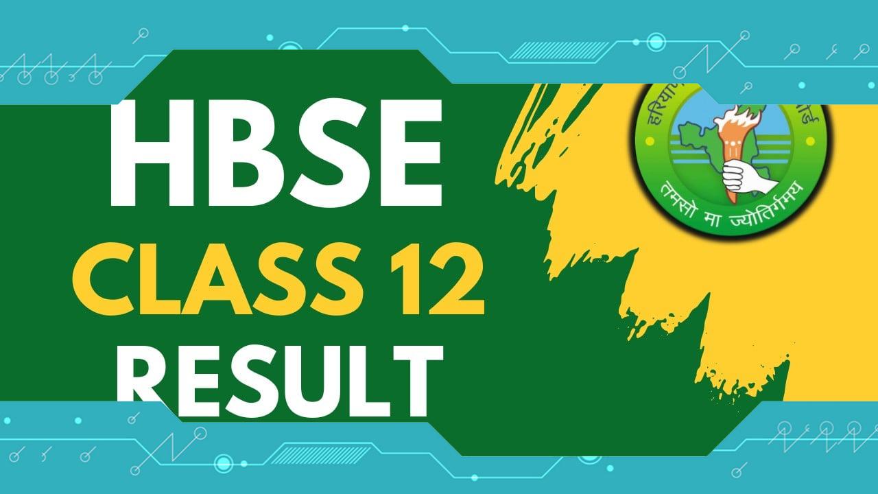 HBSE Class 12th Result 2024: Check Haryana Board 12th Result Date, Download Mark Sheet