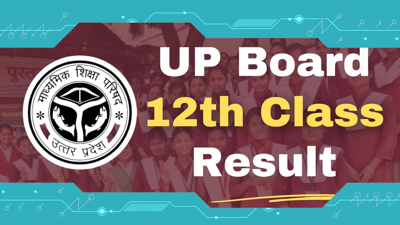 UP Board 12th Class Result 2024 Today, Check UPMSP Senior Secondary Marksheet