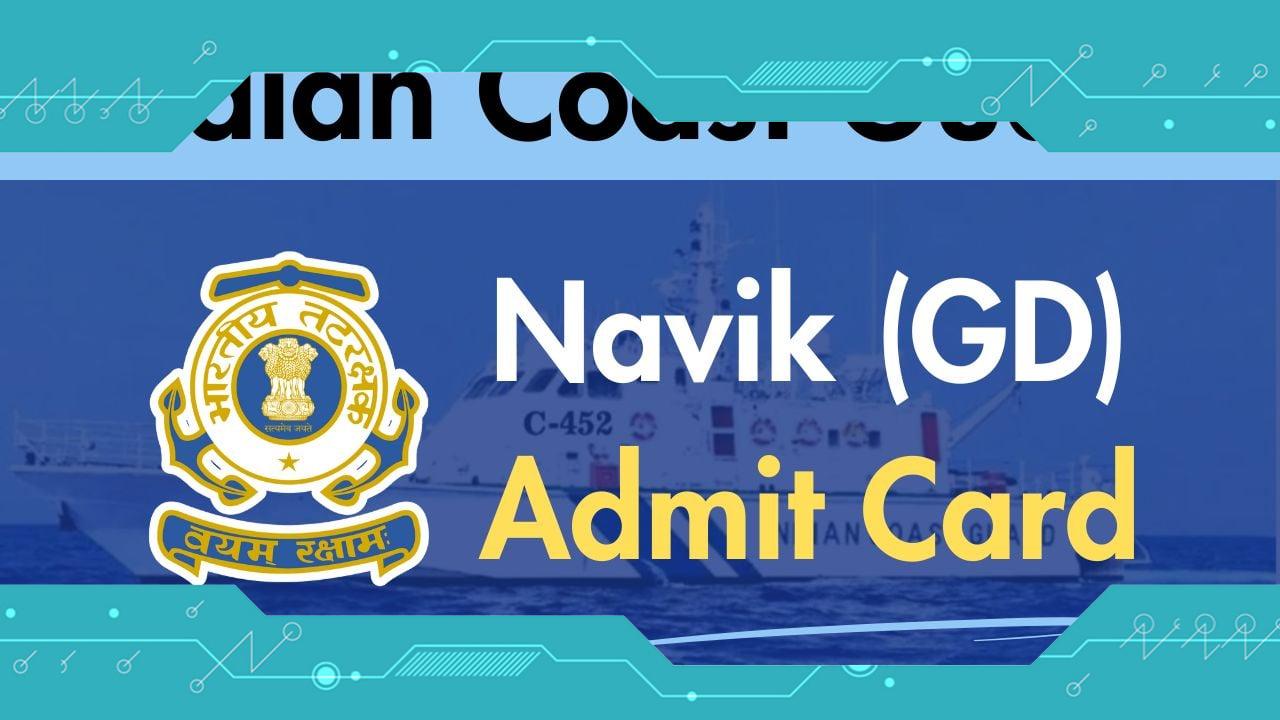 Coast Guard Navik Admit Card 2024: Check Exam Date and Paper Pattern