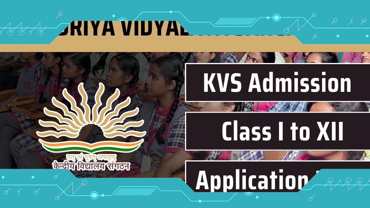 KVS Admission 2024: Apply for Class 1 to 12 Admissions Online