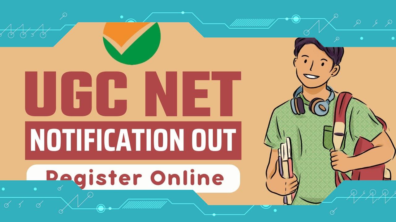 UGC NET 2024 Notification Out, Apply Online Applications for NET June Exam