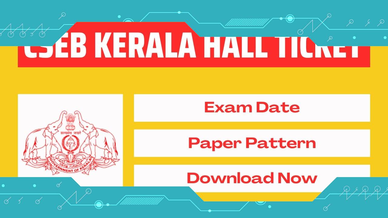 Everything You Need to Know About CSEB Kerala Hall Ticket 2024