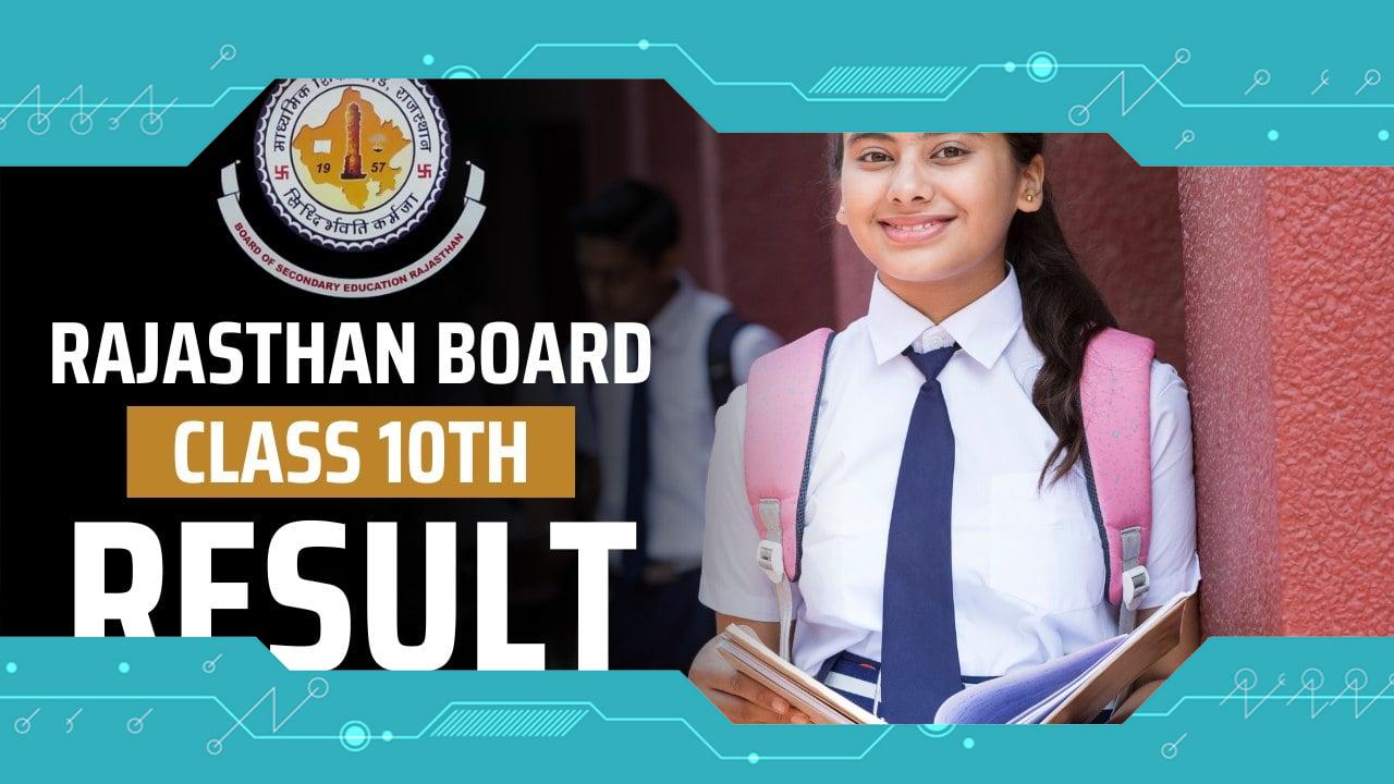 RBSE 10th Result 2024: Rajasthan Board Class 10th Marks Declaration